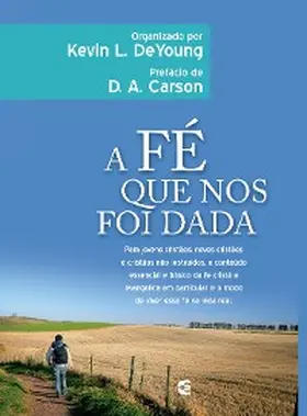 Deyoung |  A fé que nos foi dada | eBook | Sack Fachmedien