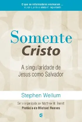 Wellum |  Somente Cristo | eBook | Sack Fachmedien