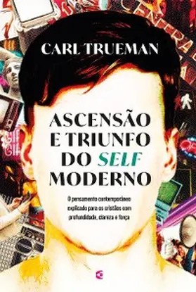 Trueman |  Ascensão e triunfo do self moderno | eBook | Sack Fachmedien