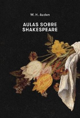 Auden |  Aulas sobre Shakespeare | eBook | Sack Fachmedien