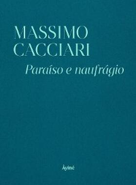 Cacciari |  Paraíso e naufrágio | eBook | Sack Fachmedien