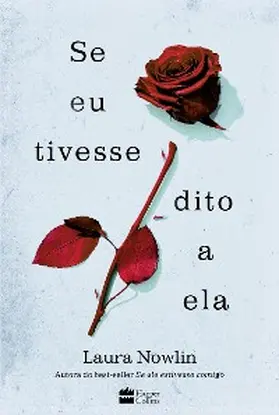 Nowlin |  Se eu tivesse dito a ela - Amor, tragédia e luto se misturam nesta sequência do sucesso "Se ele estivesse comigo" | eBook | Sack Fachmedien