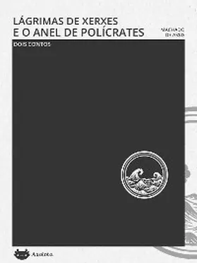 Assis |  Lágrimas de Xerxes e O anel de Polícrates | eBook | Sack Fachmedien