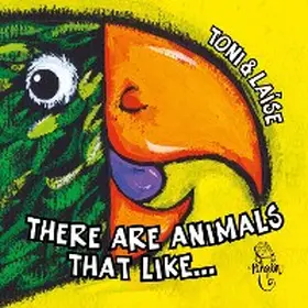 Toni / Laise / Aloma |  There are animals that like | eBook | Sack Fachmedien