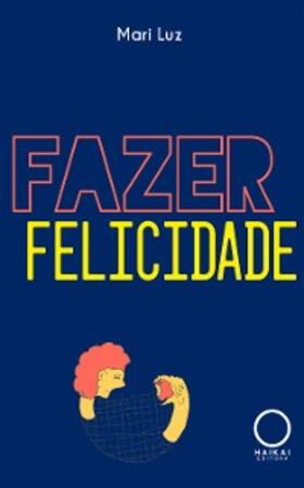 Luz |  Fazer felicidade | eBook | Sack Fachmedien