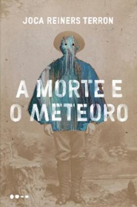 Reiners Terron |  A morte e o meteoro | eBook | Sack Fachmedien