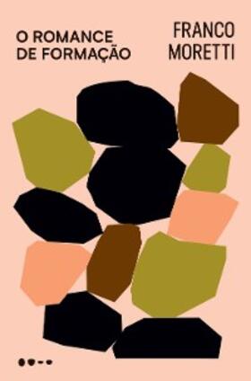 Moretti |  O romance de formação | eBook | Sack Fachmedien