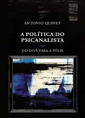 Quinet |  A política do psicanalista | eBook | Sack Fachmedien