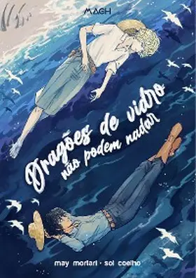 Mortari / Coelho |  Dragões de vidro não podem nadar | eBook | Sack Fachmedien