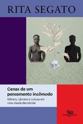 Segato |  Cenas de um pensamento incômodo | eBook | Sack Fachmedien