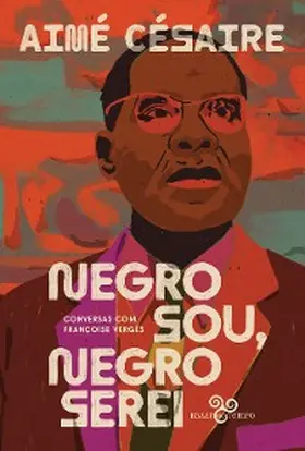 Césaire / Vergès |  Negro sou, negro serei | eBook | Sack Fachmedien
