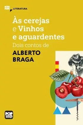 Braga |  Às cerejas e Vinhos e Aguardentes: dois contos de Alberto Braga | eBook | Sack Fachmedien