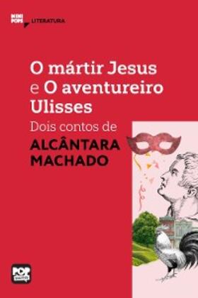 Machado |  O mártir Jesus e O aventureiro Ulisses: Dois contos de Alcânata Machado | eBook | Sack Fachmedien