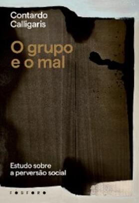 Calligaris |  O Grupo e o Mal | eBook | Sack Fachmedien