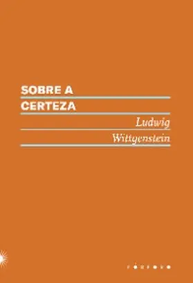 Wittgenstein |  Sobre a certeza | eBook | Sack Fachmedien