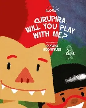 Aloma / Aloma |  Curupira, will you play with me? | eBook | Sack Fachmedien