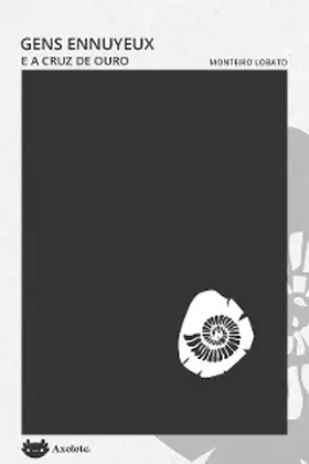 Lobato |  Gens Ennuyeux e A cruz de ouro | eBook | Sack Fachmedien