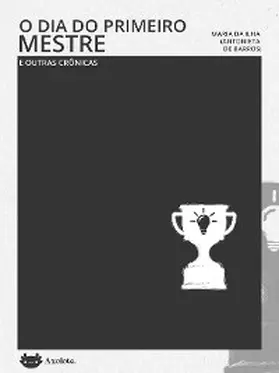 Barros |  O dia do primeiro mestre e outras crônicas | eBook | Sack Fachmedien