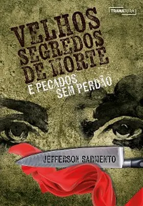 Sarmento |  Velhos Segredos de Morte e Pecados Sem Perdão | eBook | Sack Fachmedien