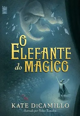 DiCamillo |  O elefante do mágico | eBook | Sack Fachmedien
