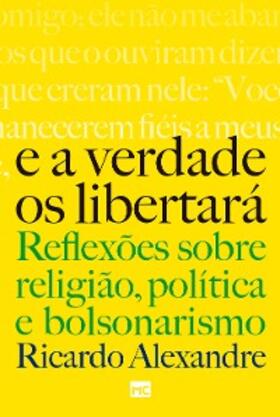 Alexandre | E a verdade os libertará | E-Book | www.sack.de