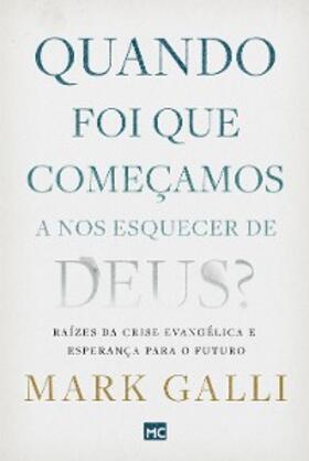 Galli | Quando foi que começamos a nos esquecer de Deus? | E-Book | www.sack.de