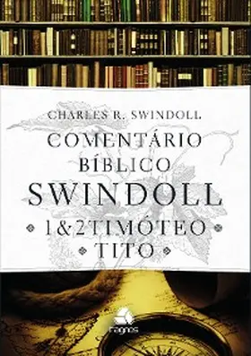 Swindoll |  Comentário bíblico Swindoll - 1 & 2 Timóteo e Tito | eBook | Sack Fachmedien