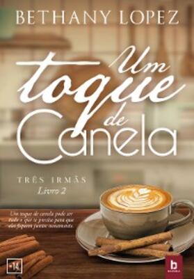 Lopez / Nunes |  Um Toque de Canela | eBook | Sack Fachmedien