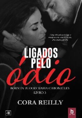 Reilly / Nunes |  Ligados Pelo Ódio | eBook | Sack Fachmedien
