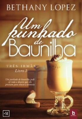 Lopez / Nunes |  Um Punhado de Baunilha | eBook | Sack Fachmedien