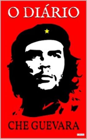 Guevara |  CHE GUEVARA: O Diário | eBook | Sack Fachmedien