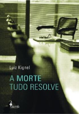 Kignel | A morte tudo resolve | E-Book | www.sack.de