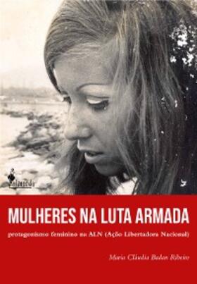Ribeiro | Mulheres na Luta Armada | E-Book | www.sack.de