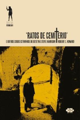 Howard |  Ratos de Cemitério e outros casos estranhos do detetive Steve Harrison | eBook | Sack Fachmedien