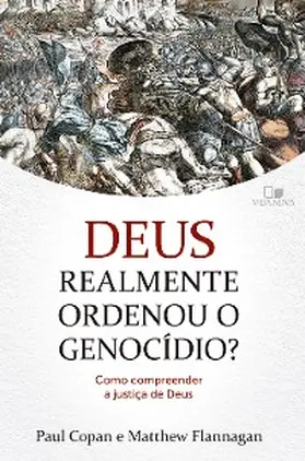 Copan / Flannagan |  Deus realmente ordenou o genocídio? | eBook | Sack Fachmedien
