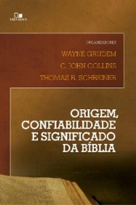 Grudem / Collins / Schreiner |  Origem, confiabilidade e significado da Bíblia | eBook | Sack Fachmedien