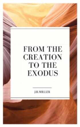 Miller |  From the Creation to the Exodus | eBook | Sack Fachmedien