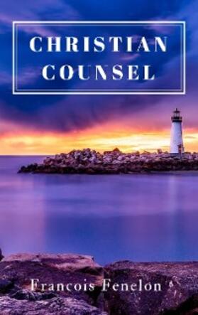Fenelon |  Christian Counsel | eBook | Sack Fachmedien