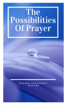 Bounds |  The Possibilities of Prayer | eBook | Sack Fachmedien