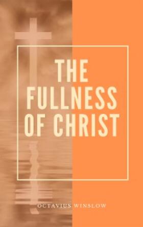 Winslow |  The Fullness Of Christ | eBook | Sack Fachmedien