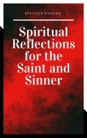 Winslow |  Spiritual Reflections for the Saint and Sinner | eBook | Sack Fachmedien