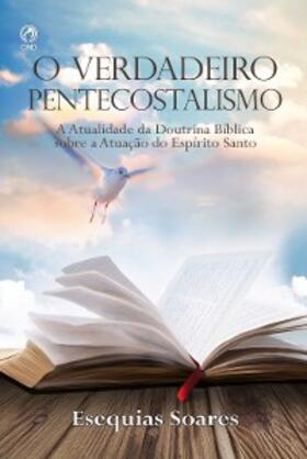 Soares |  O Verdadeiro Pentecostalismo | eBook | Sack Fachmedien