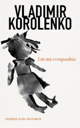 Korolenko |  Em má companhia | eBook | Sack Fachmedien