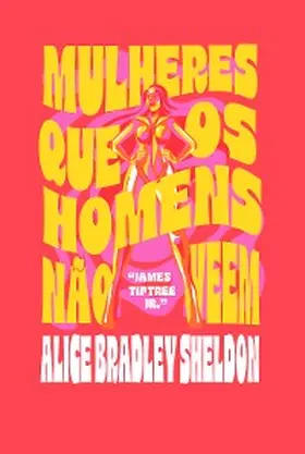 Sheldon / Jr. |  Mulheres que os homens não veem | eBook | Sack Fachmedien