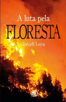 Leira |  A Luta pela Floresta | eBook | Sack Fachmedien