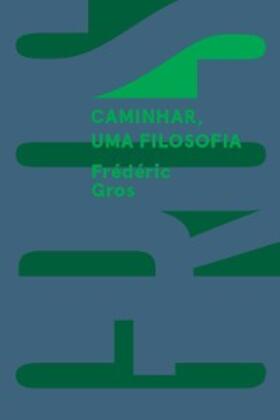 Gros |  Caminhar, uma filosofia | eBook | Sack Fachmedien
