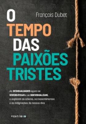 Dubet |  O tempo das paixões tristes | eBook | Sack Fachmedien