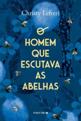 Lefteri |  O homem que escutava as abelhas | eBook | Sack Fachmedien