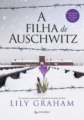 Graham |  A filha de Auschwitz | eBook | Sack Fachmedien