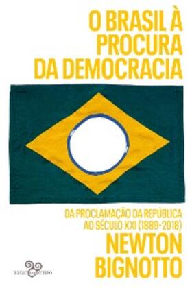 Bignotto |  O Brasil à procura da democracia | eBook | Sack Fachmedien